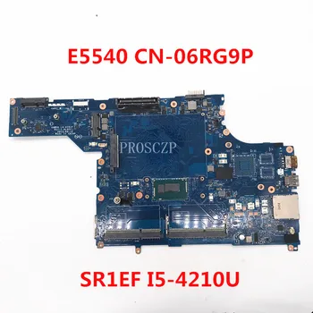 CN-06RG9P 06RG9P 6RG9P Anakart DELL Latitude E5540 Laptop Anakart VAW50 LA-A101P W / SR1EF I5-4210U CPU 100 % İyi Çalışıyor