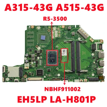 NBHF911002 NB.HF911. 002 Acer ASPİRE A315-43G A515-43G Laptop Anakart EH5LP LA-H801P İle YM3500 Ryzen 5-3500 %100 % Test
